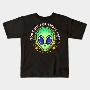 too cool for this planet Kids T-Shirt